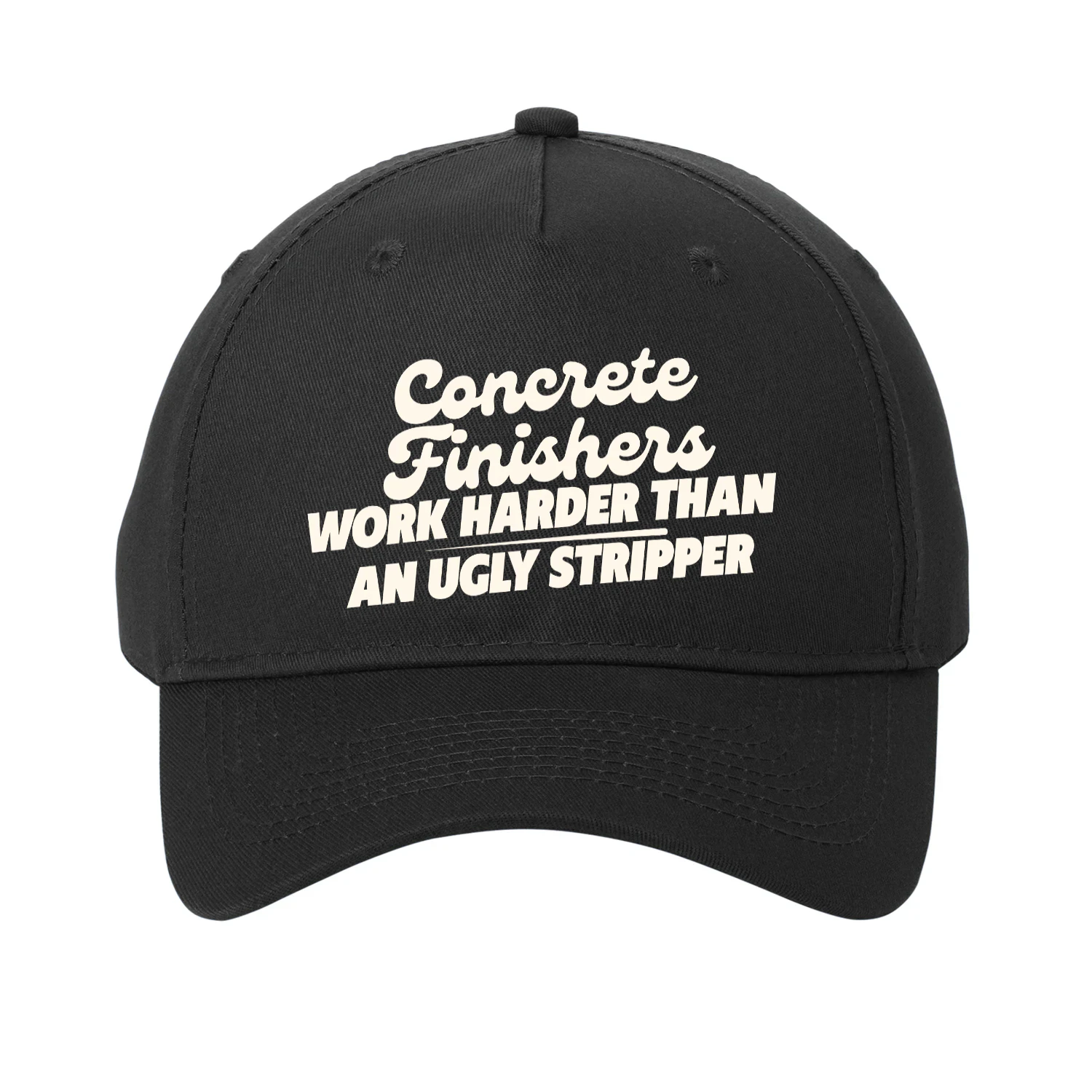 Concrete Finishers work harder than an ugly stripperest