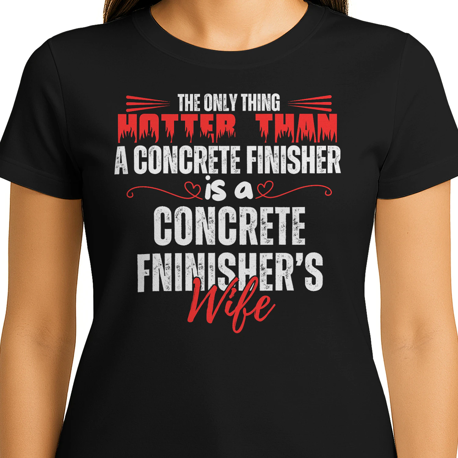THE ONLY THING HOTTER THAN A CONCRETE FINISHER