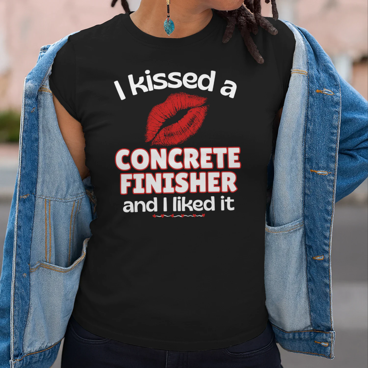 I Kissed A Concrete Finisher And I Liked It