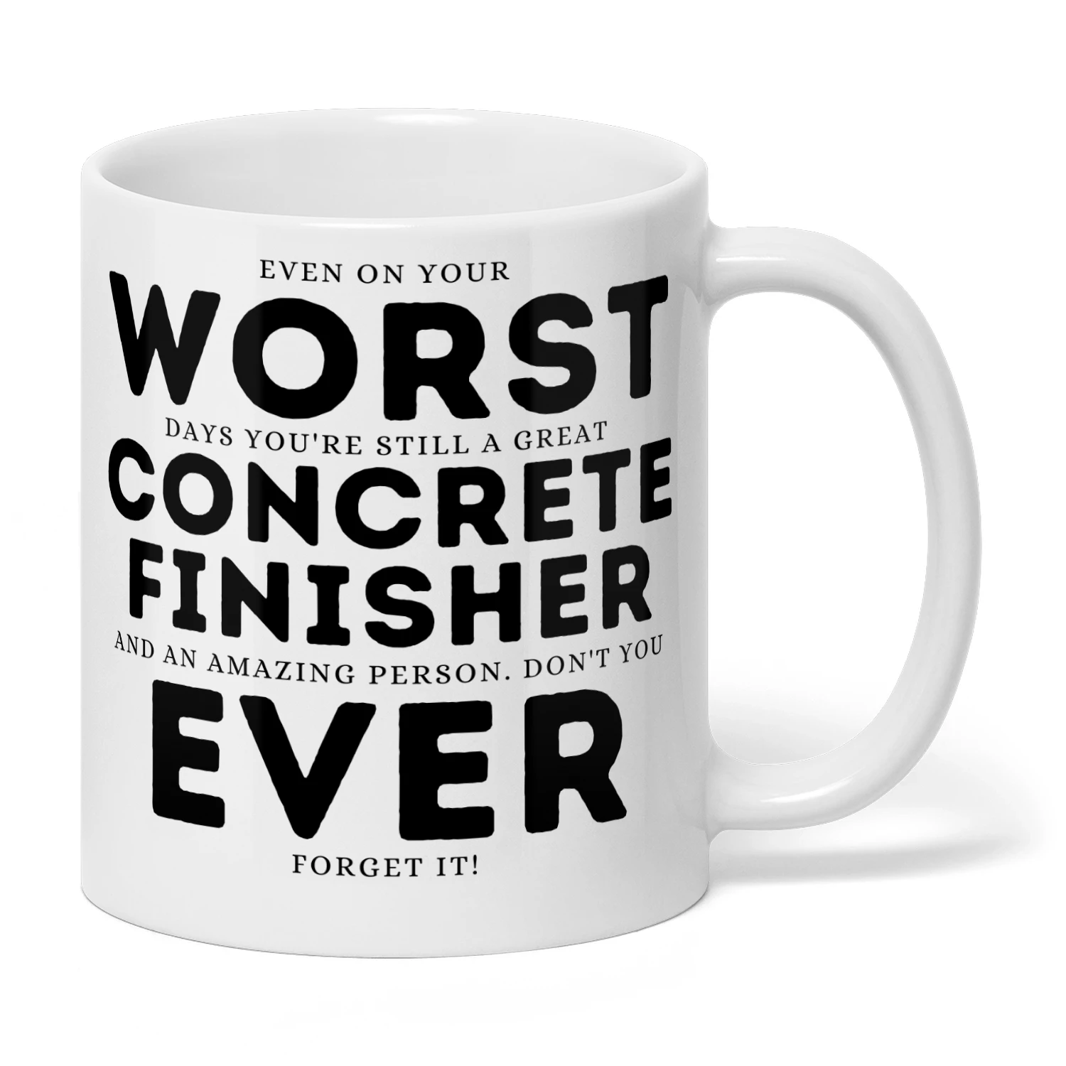 Great Concrete Finisher - Dont You Ever Forget It