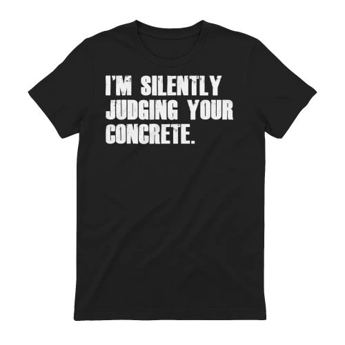 I'M SILENTLY JUDGING YOUR CONCRETE