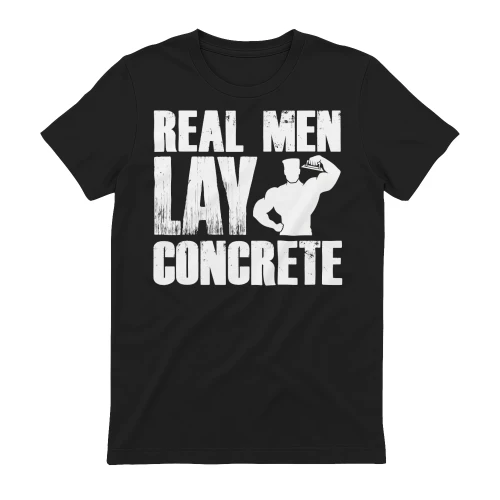 REAL MEN LAY CONCRETE