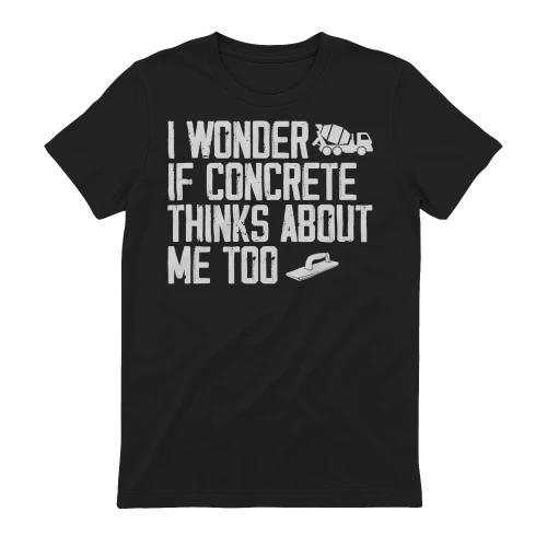 I WONDER IF CONCRETE THINKS ABOUT ME TOO