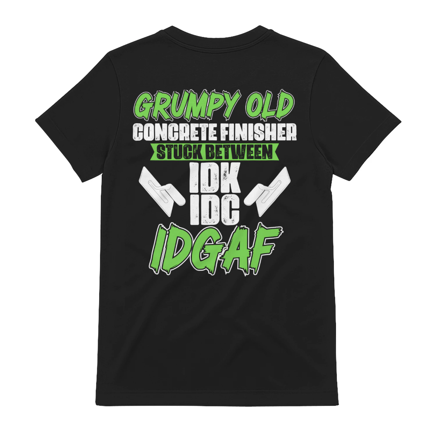 GRUMPY OLD CONCRETE FINISHER STUCK BETWEEN IDK IDC IDGAF