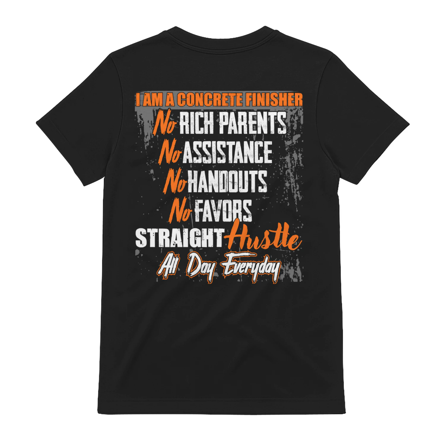 CONCRETE FINISHER - TRAIGHT HUSTLE ALL DAY EVERYDAY