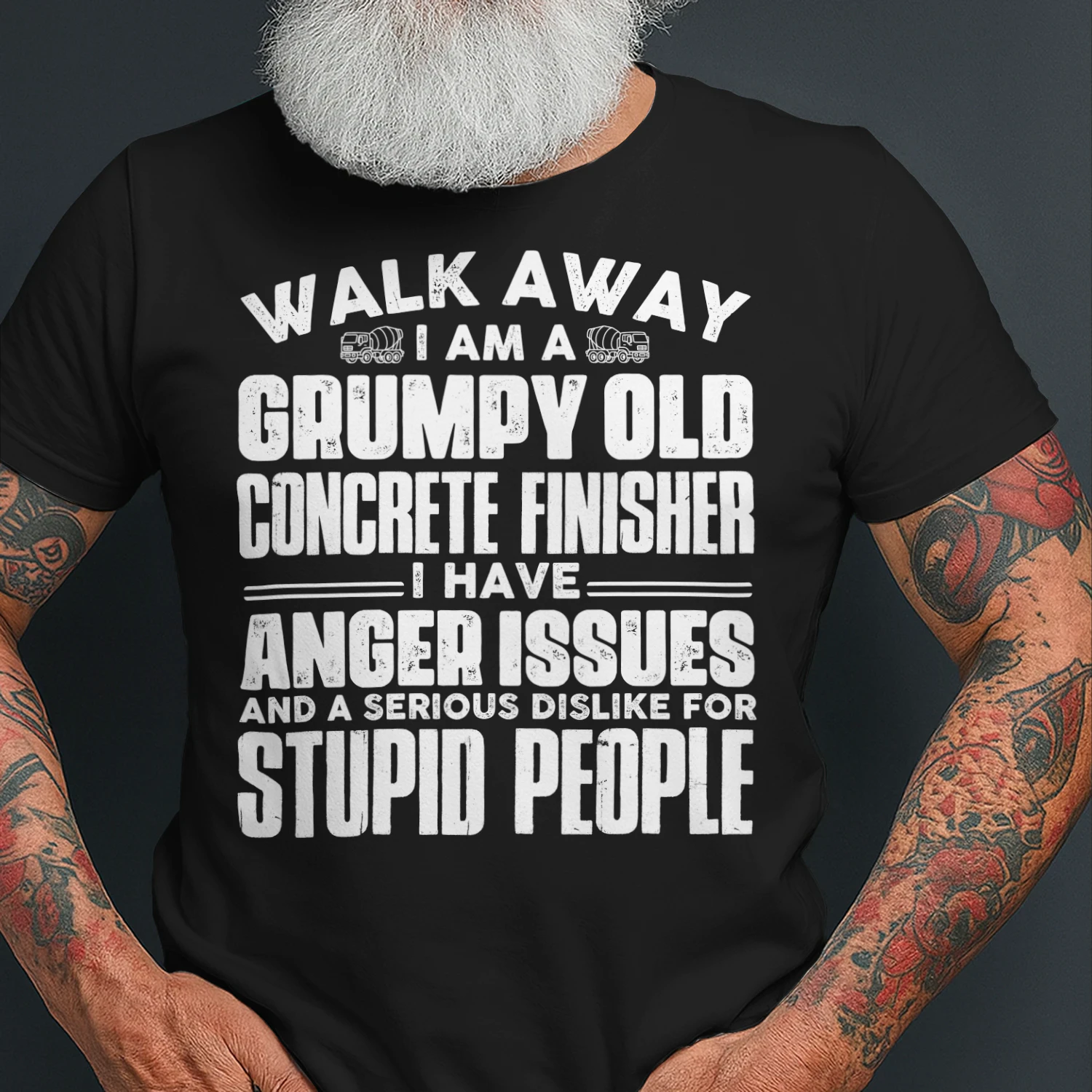 Walk Away I Am A Grumpy Old Concrete Finisher