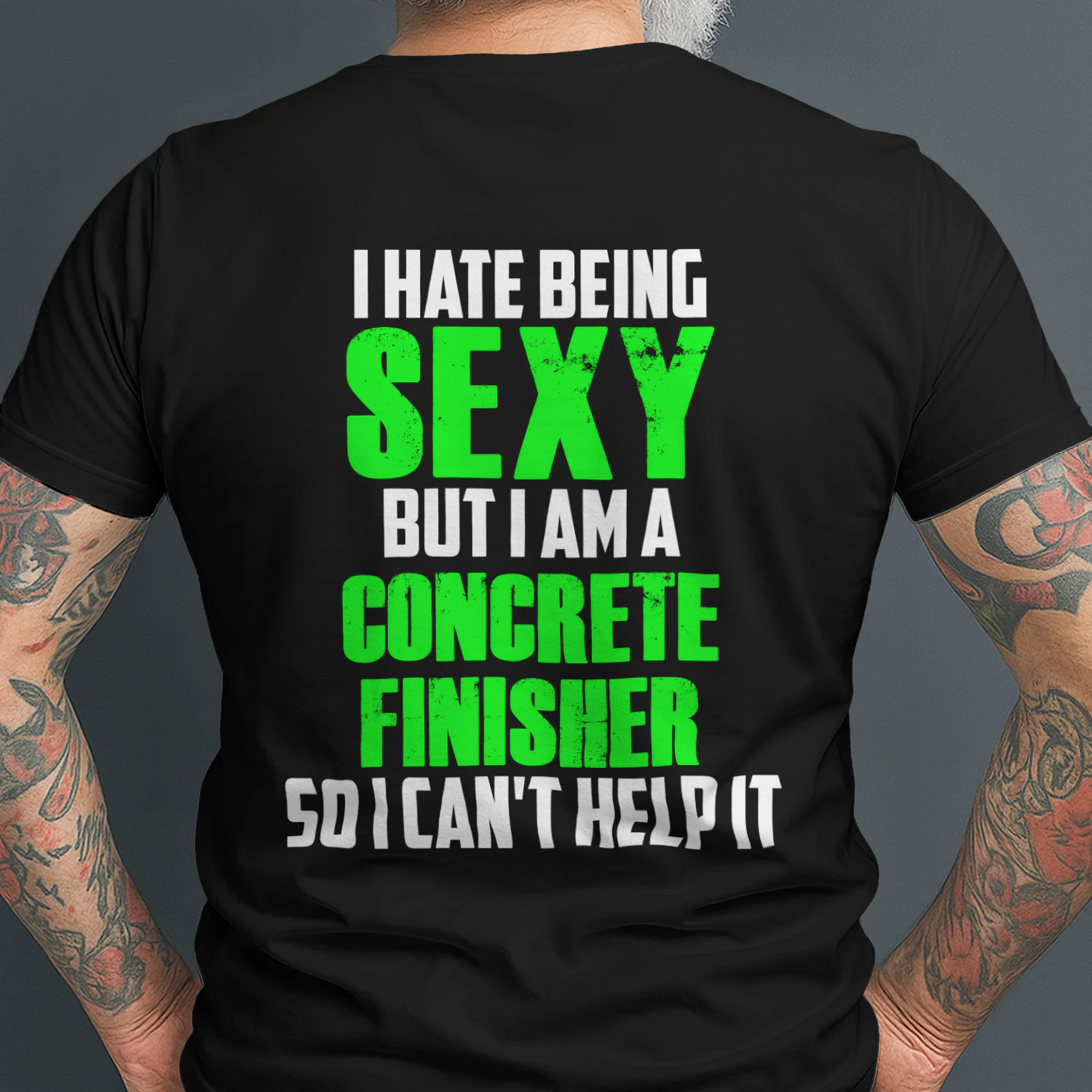 I HATE BEING SEXY BUT I AM A CONCRETE FINISHER