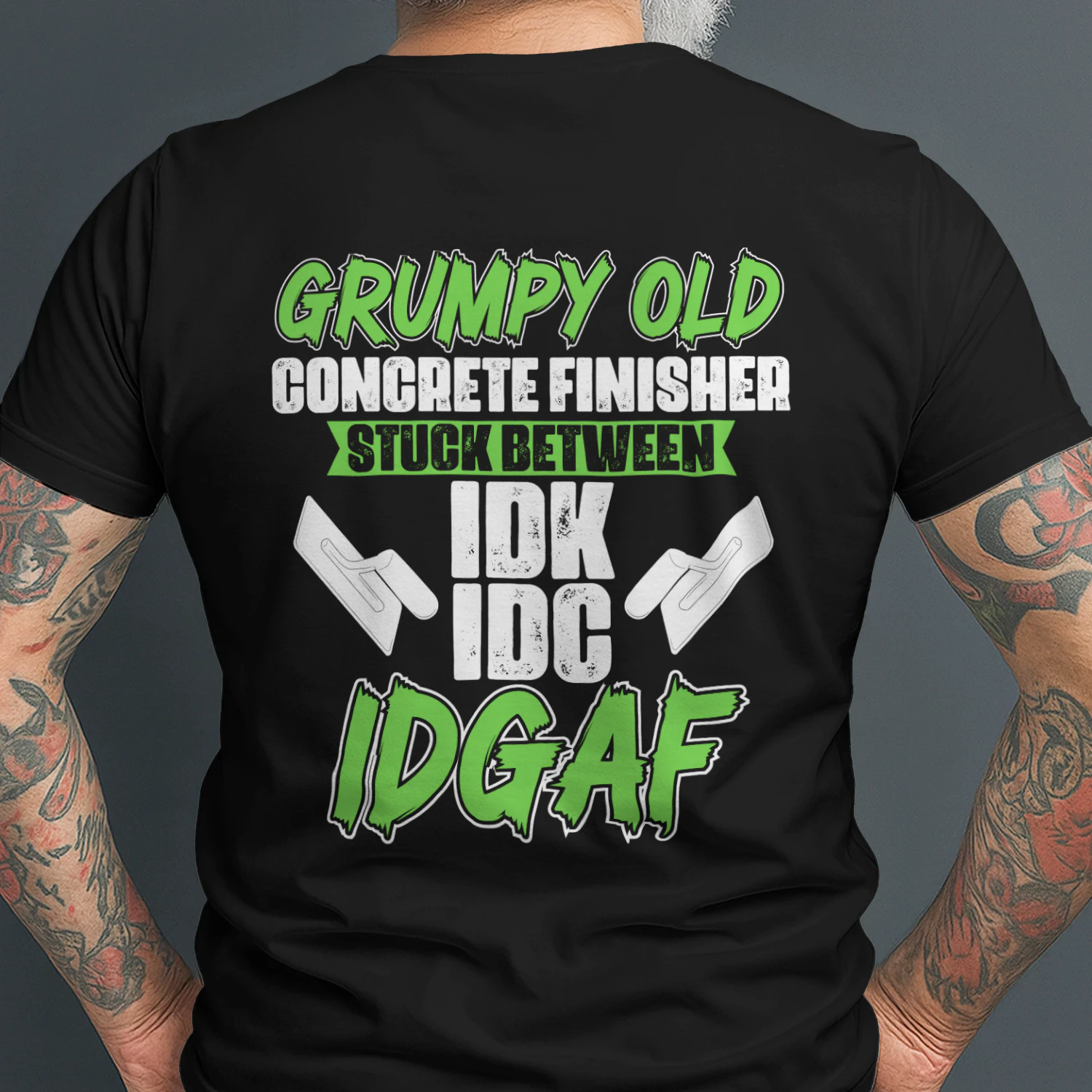 GRUMPY OLD CONCRETE FINISHER STUCK BETWEEN IDK IDC IDGAF
