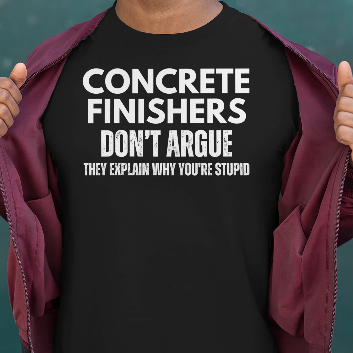 CONCRETE FINISHERS DONT ARGUE