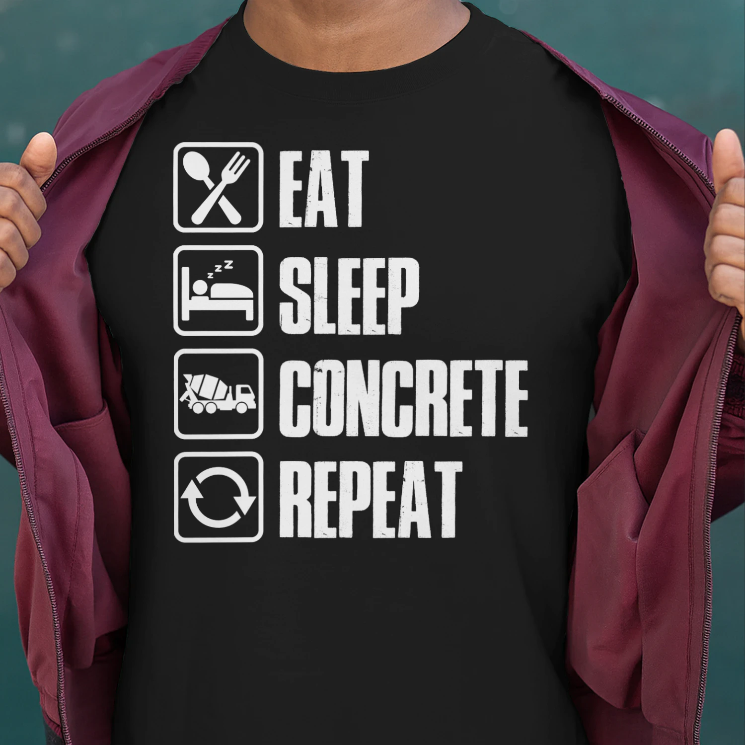 EAT - SLEEP - CONCRETE - REPEAT
