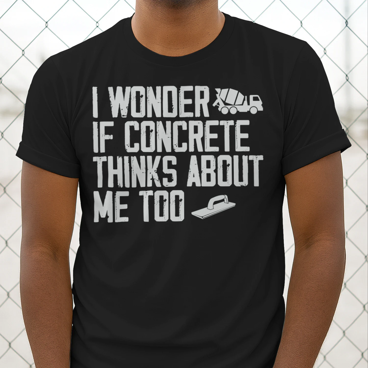 I WONDER IF CONCRETE THINKS ABOUT ME TOO