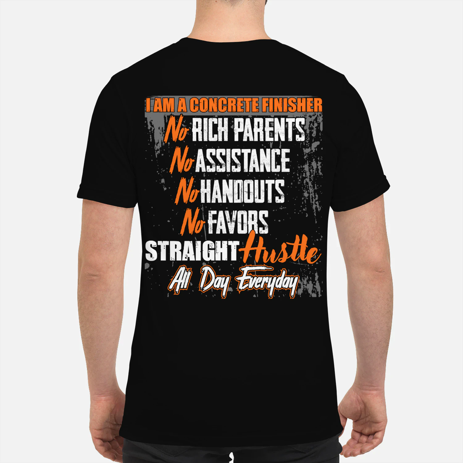 CONCRETE FINISHER - TRAIGHT HUSTLE ALL DAY EVERYDAY