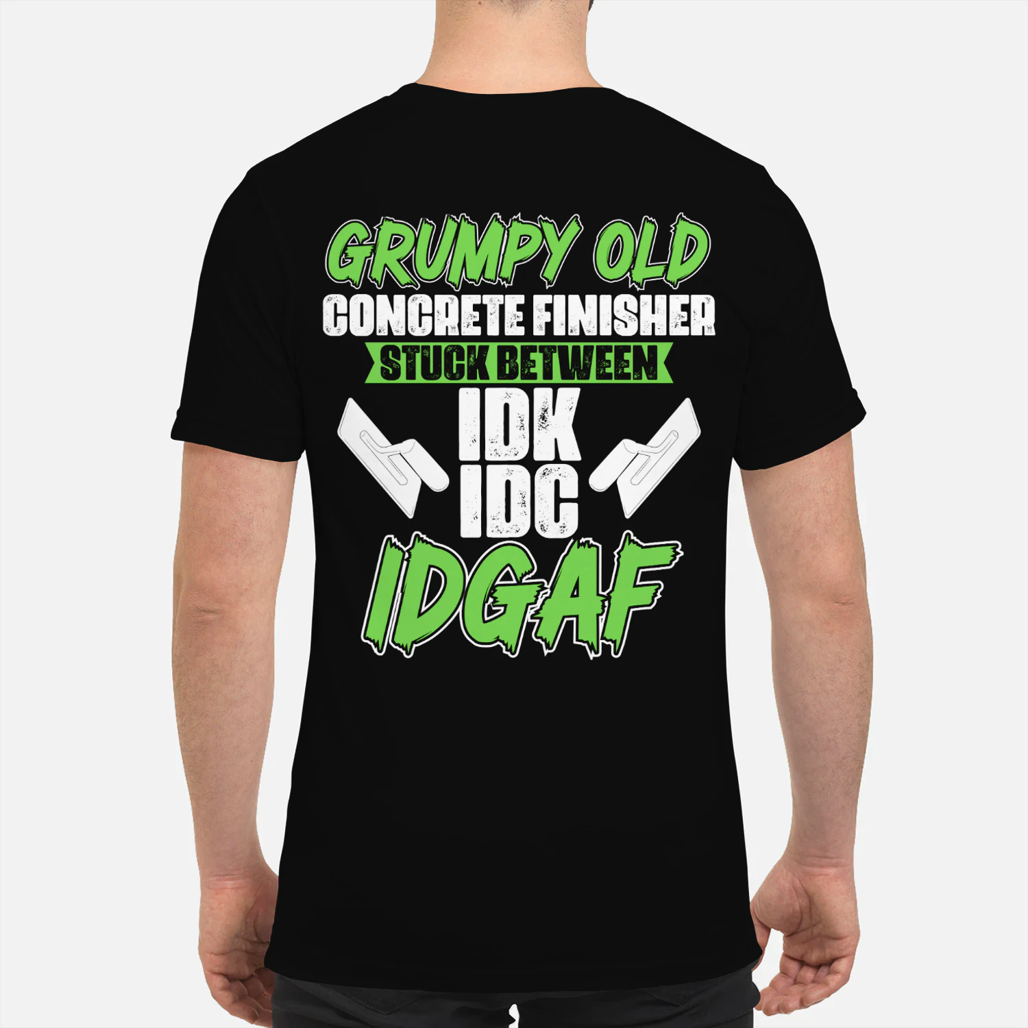 GRUMPY OLD CONCRETE FINISHER STUCK BETWEEN IDK IDC IDGAF
