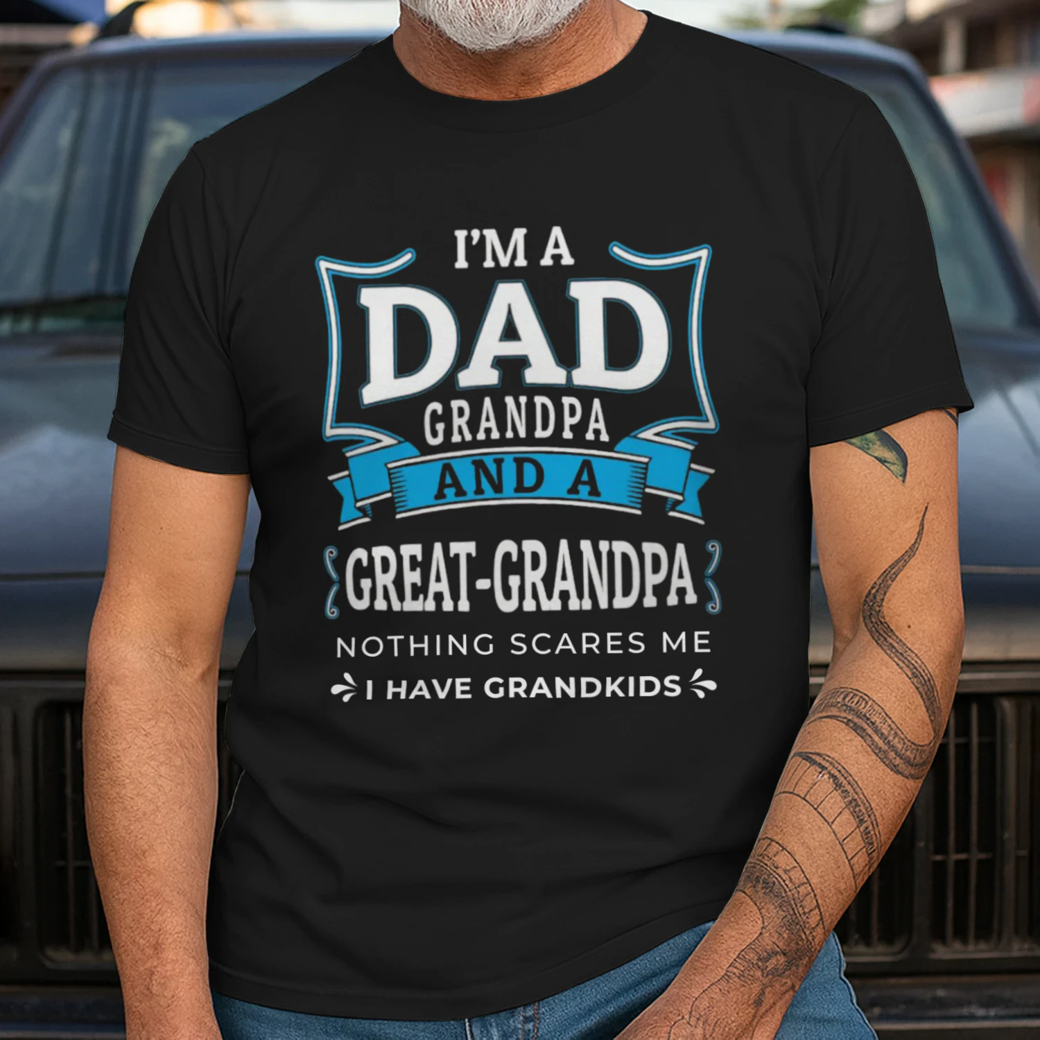 Dad Grandpa Great-Grandpa T-Shirt – Funny Father's Day Gift for Great Grandpa – Nothing Scares Me Tee