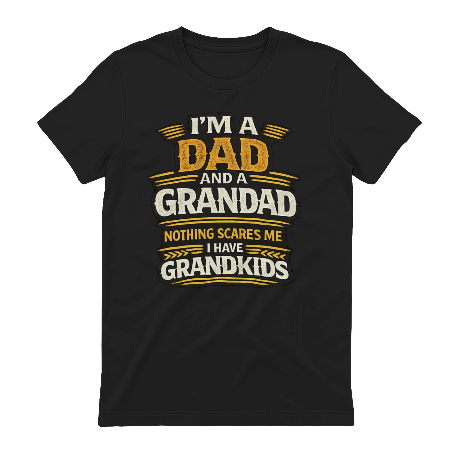 I’m A Dad And A Granddad – Nothing Scares Me T-Shirt