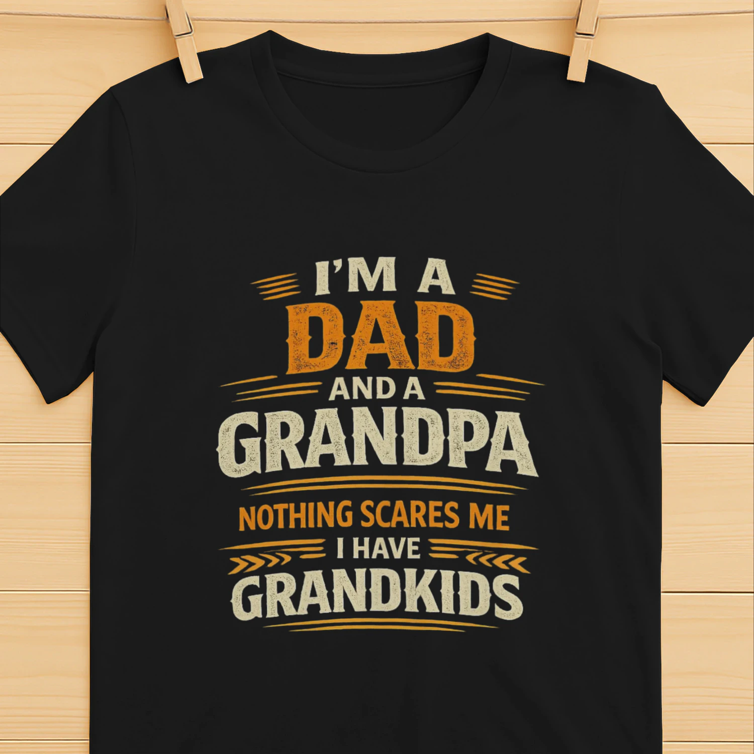 I’m A Dad And A Grandpa – Nothing Scares Me T-Shirt