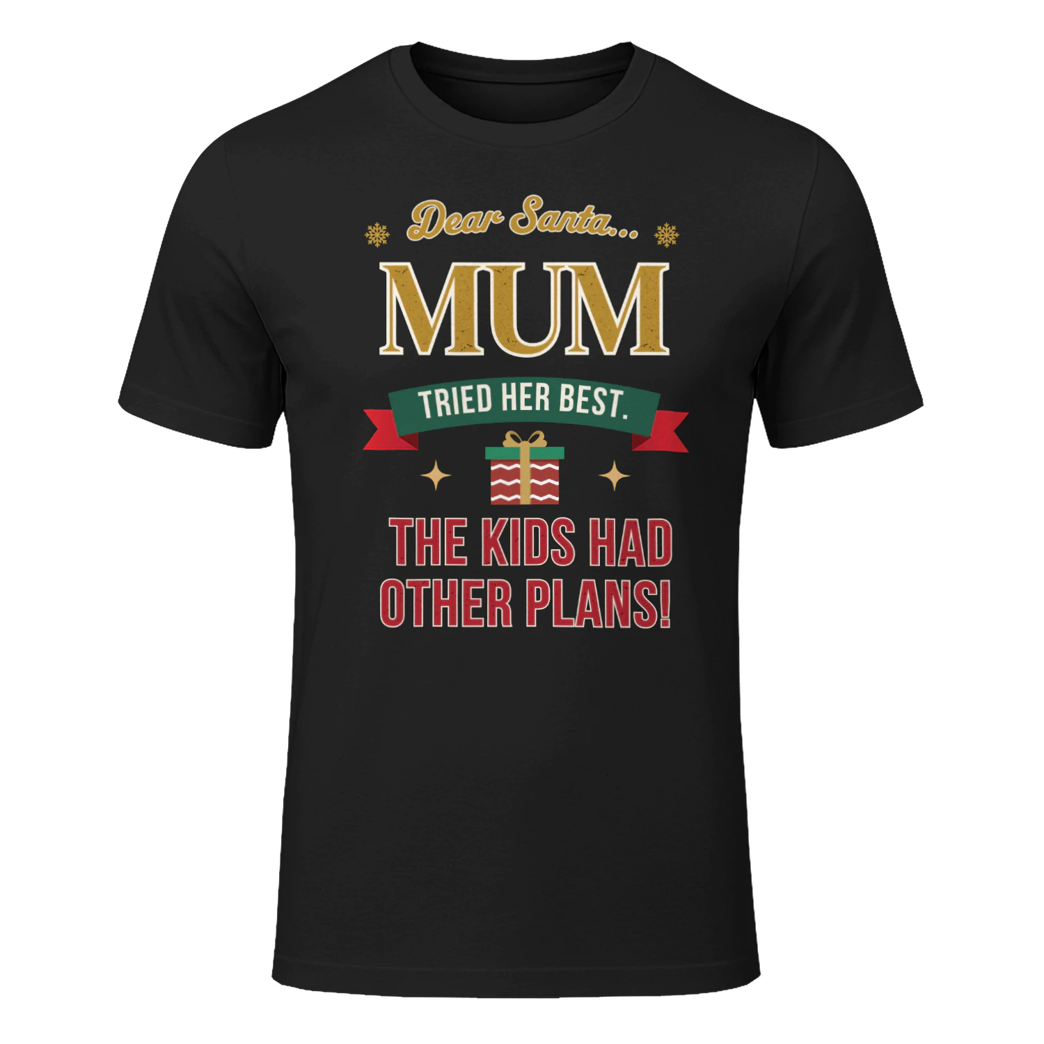 Dear Santa... Mum Tried Her Best! Funny Christmas Mum T-Shirt