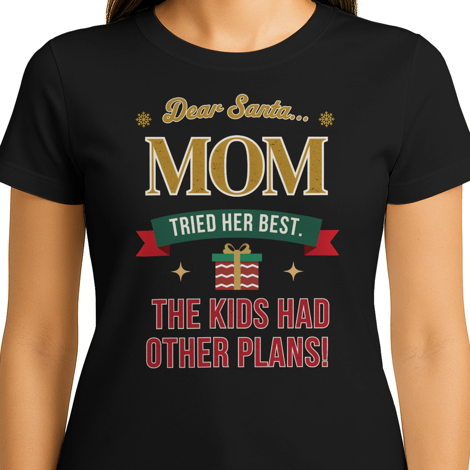 Dear Santa... M0m Tried Her Best! Funny Christmas Mom T-Shirt
