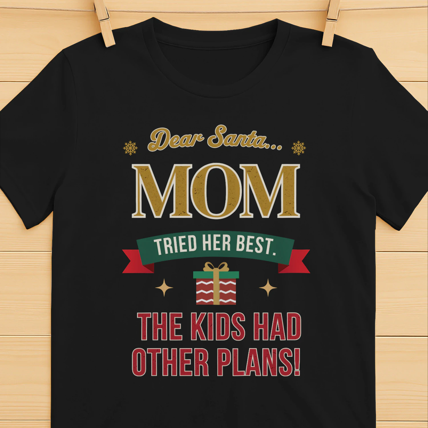 Dear Santa... M0m Tried Her Best! Funny Christmas Mom T-Shirt