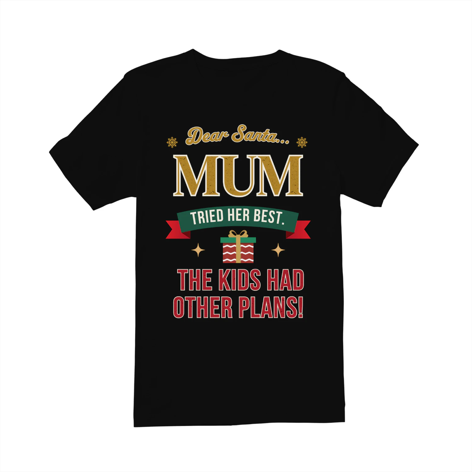 Dear Santa... Mum Tried Her Best! Funny Christmas Mum T-Shirt