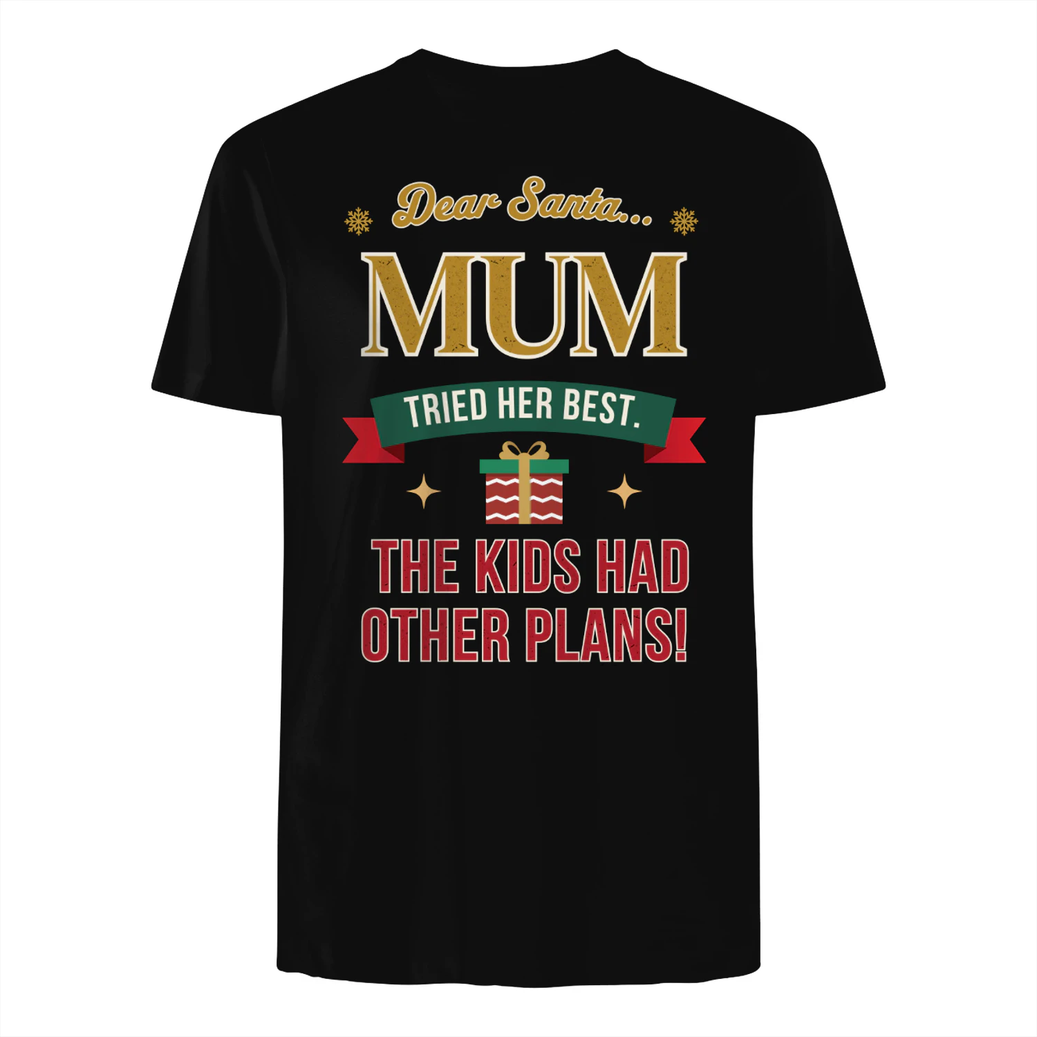 Dear Santa... Mum Tried Her Best! Funny Christmas Mum T-Shirt