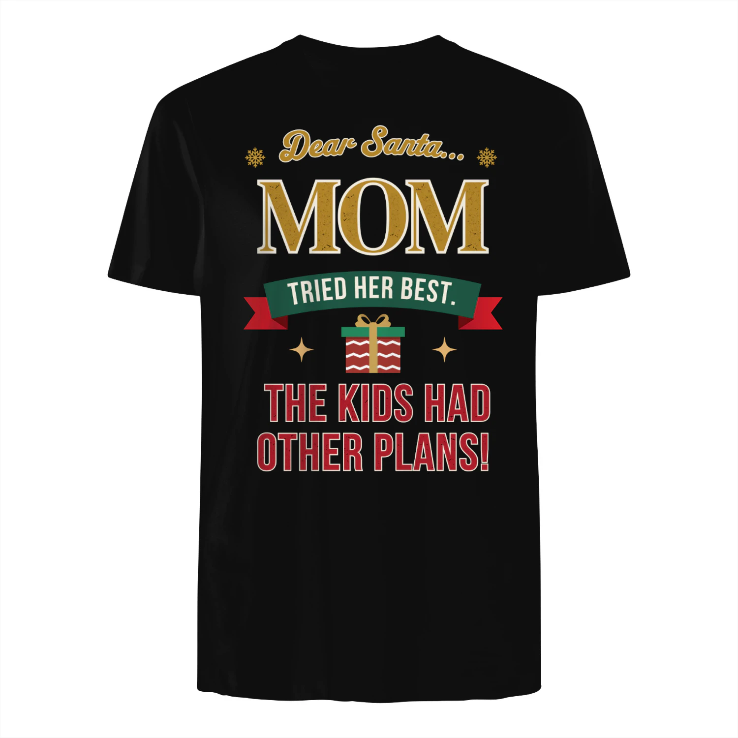 Dear Santa... M0m Tried Her Best! Funny Christmas Mom T-Shirt