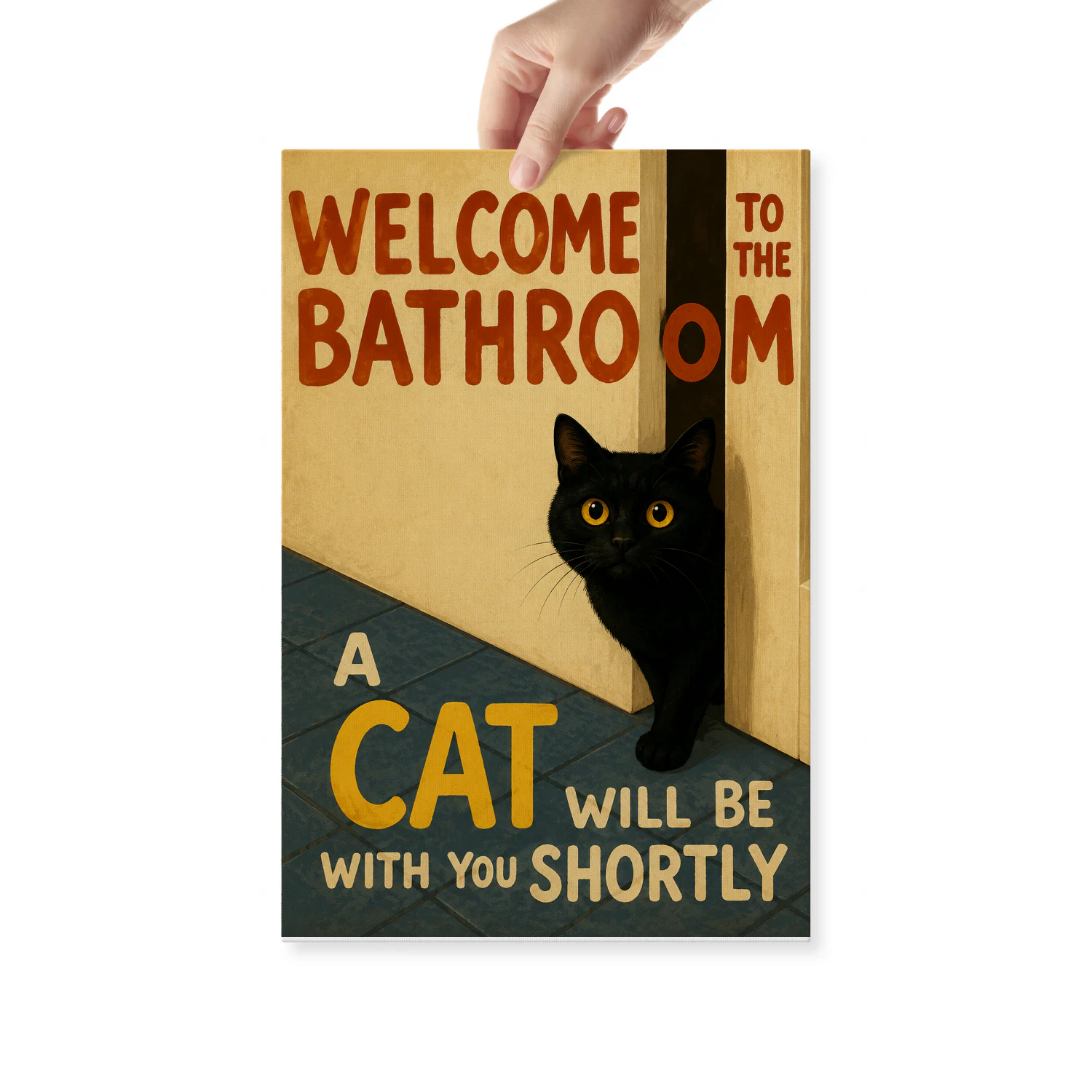 A Cat Will Be With You Shortly — Bathroom Sign-S