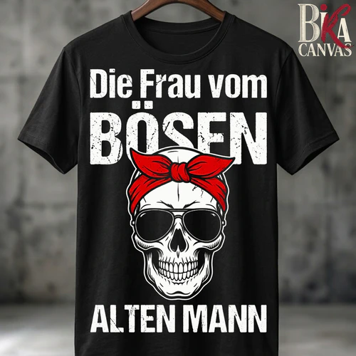 Für sie: “ Die Frau vom BÖSEN ALTEN MANN “