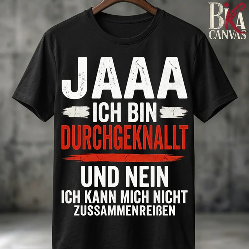 Jaaa, ich bin durchgeknallt