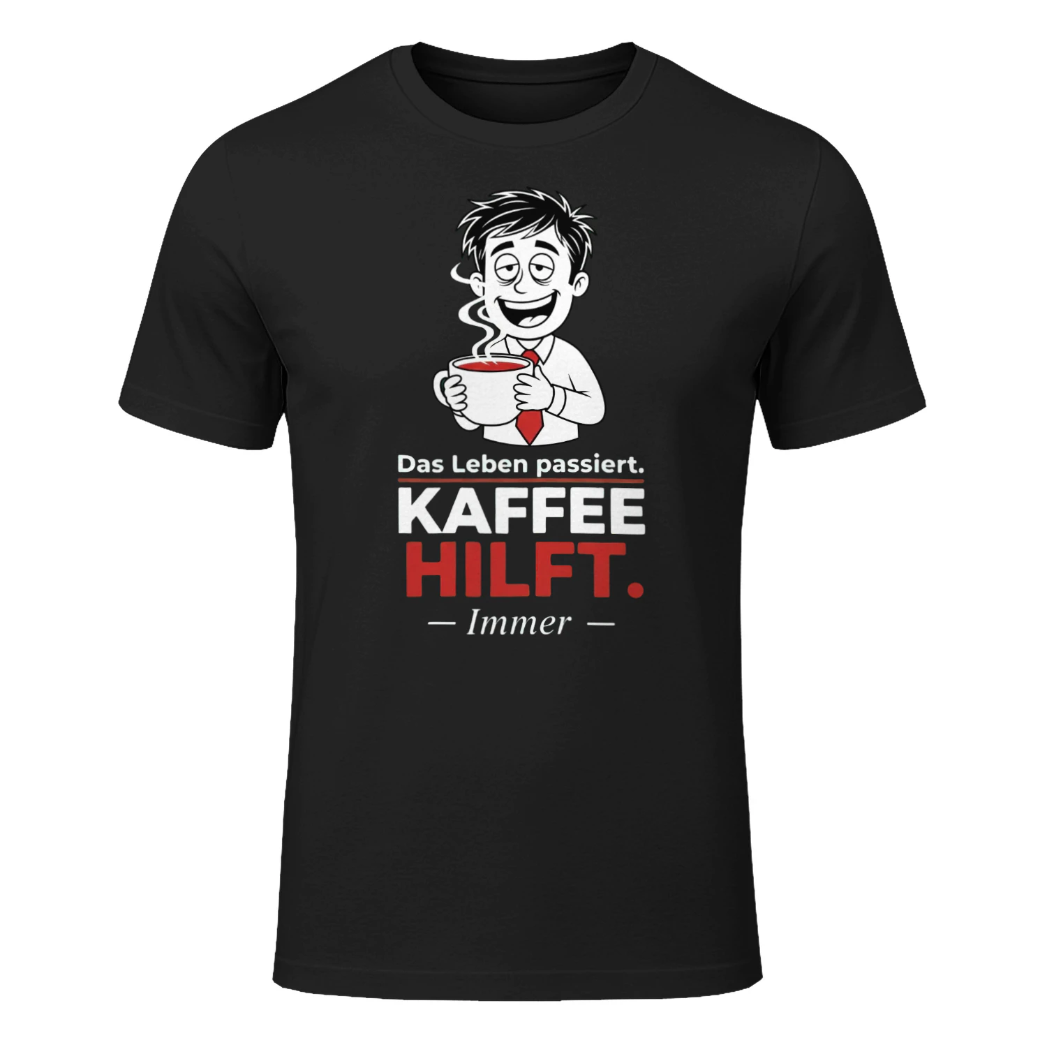 Das Leben passiert Kaffee Hilft Shirt