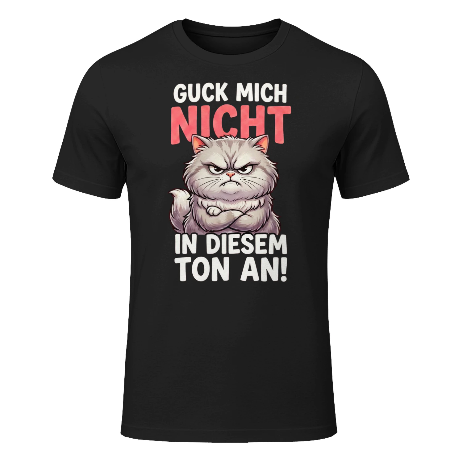 Guck mich nicht in diesem Ton an Shirt