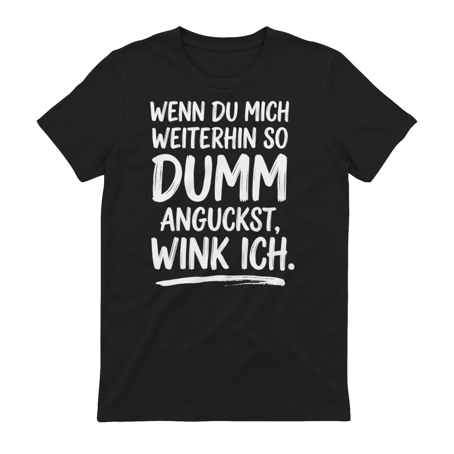 Wenn Du Mich Weiterhin Tshirt