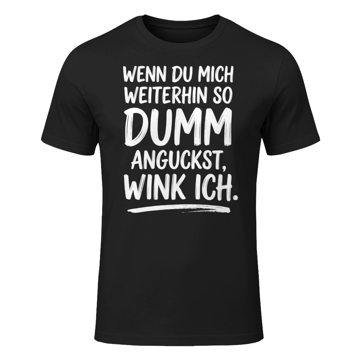Wenn Du Mich Weiterhin Tshirt