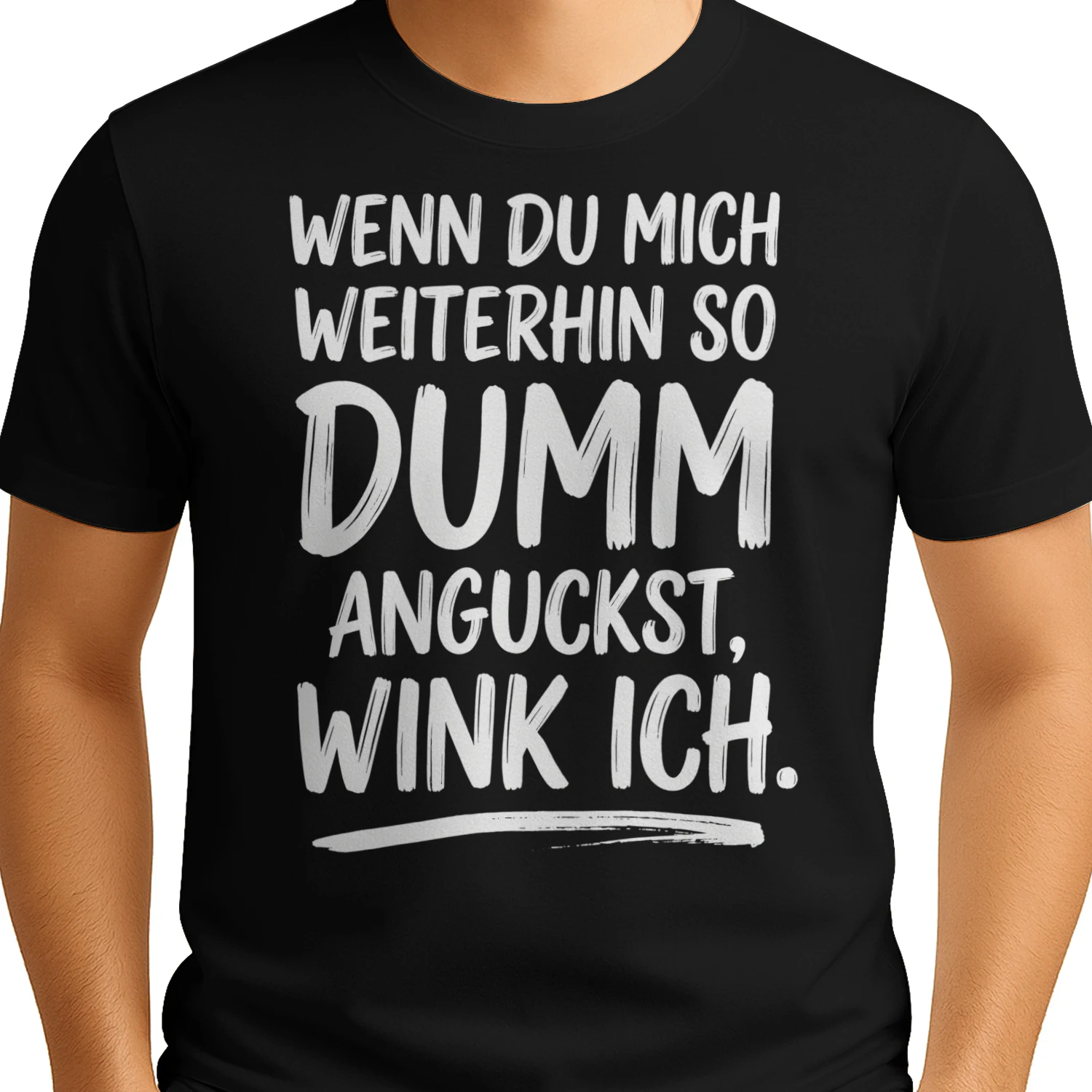 Wenn Du Mich Weiterhin Tshirt