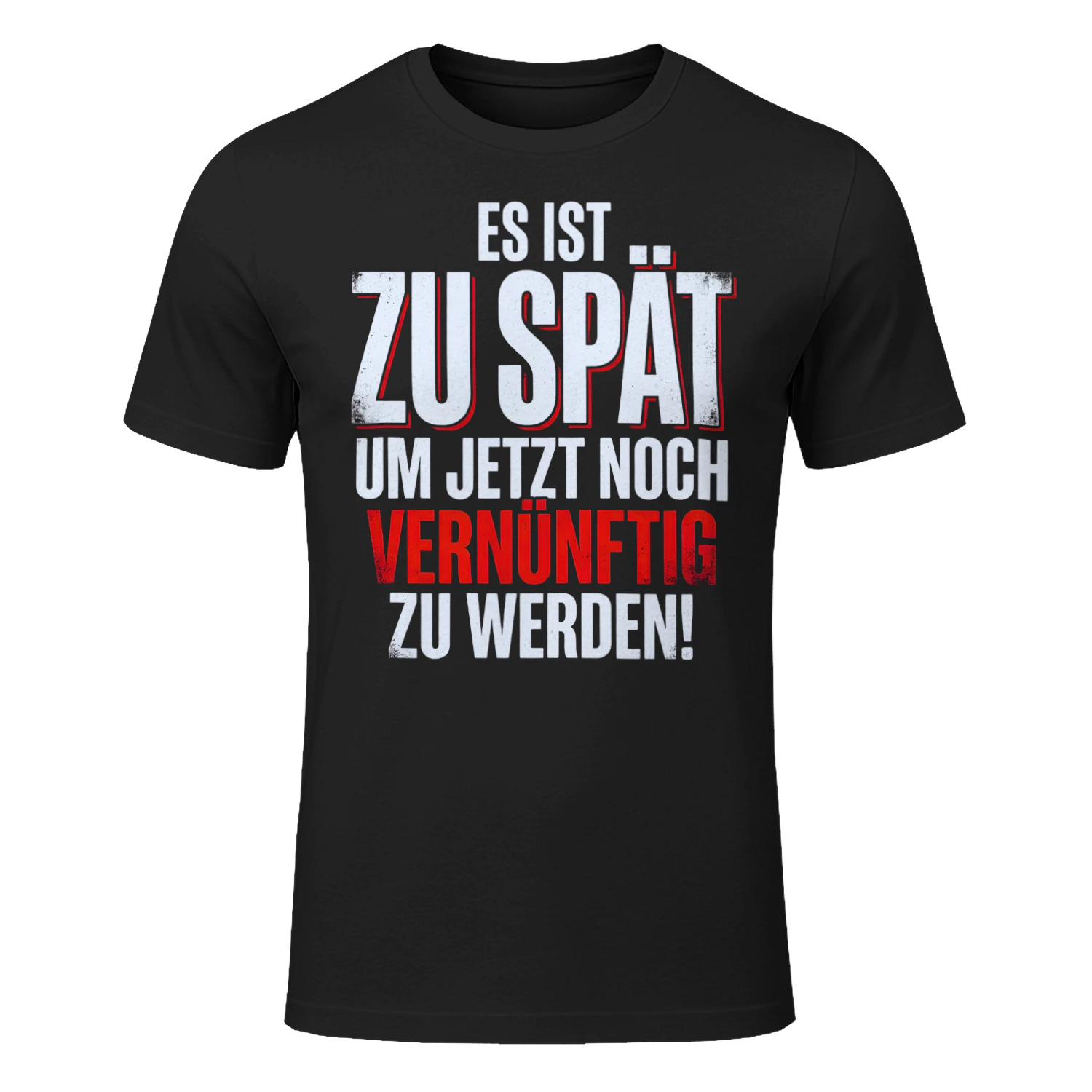 Es ist zu spät T-shirt