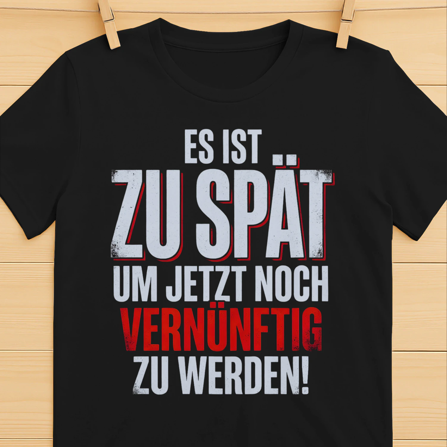 Es ist zu spät T-shirt
