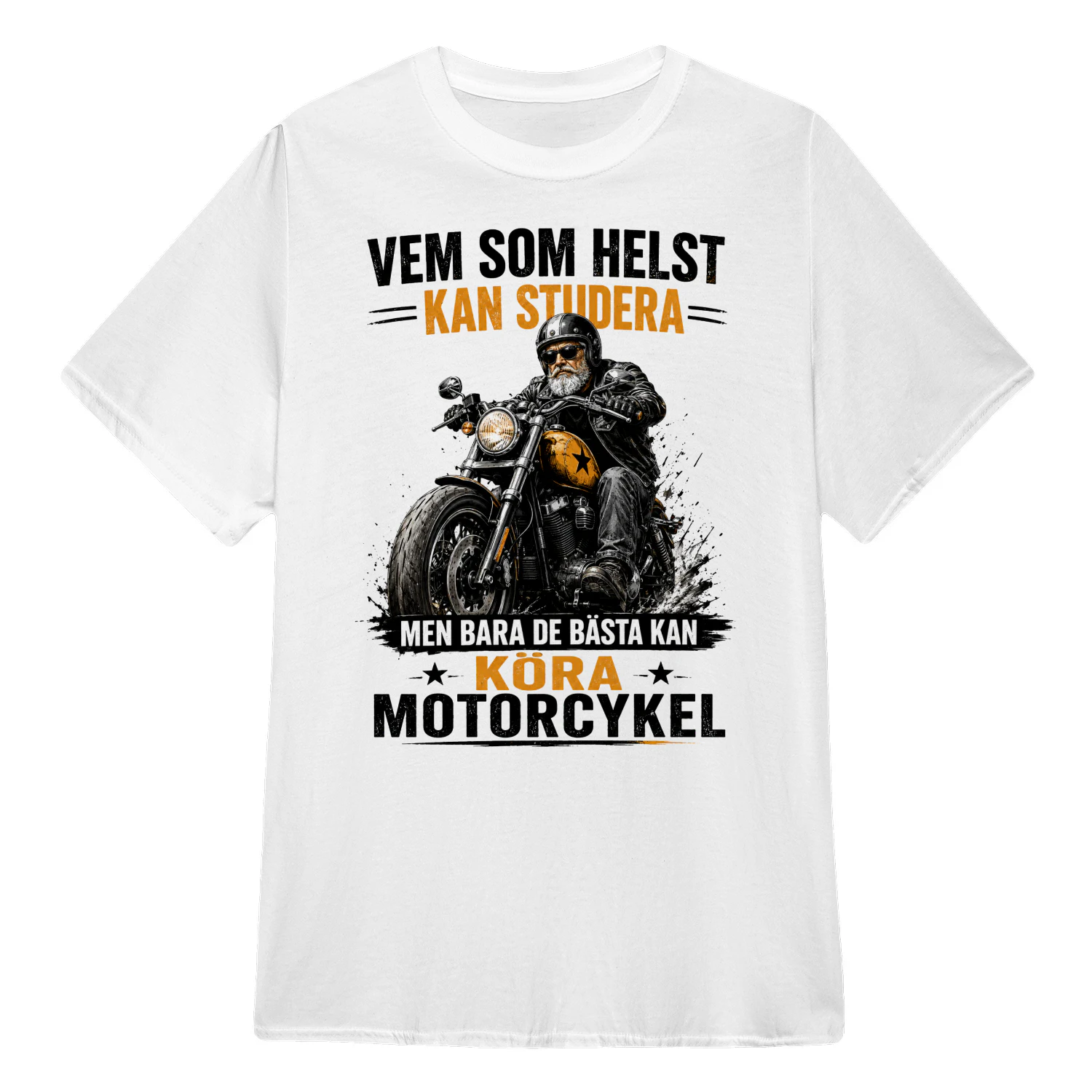 VEM SOM HELST KAN STUDERA MEN BARA DE BÄSTA KAN KÖRA MOTORCYKEL