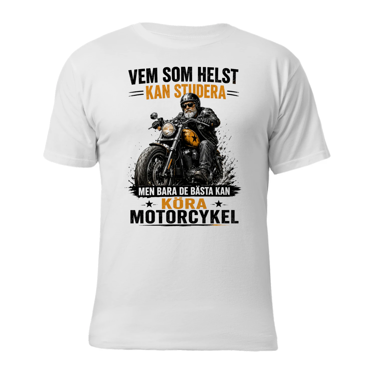 VEM SOM HELST KAN STUDERA MEN BARA DE BÄSTA KAN KÖRA MOTORCYKEL
