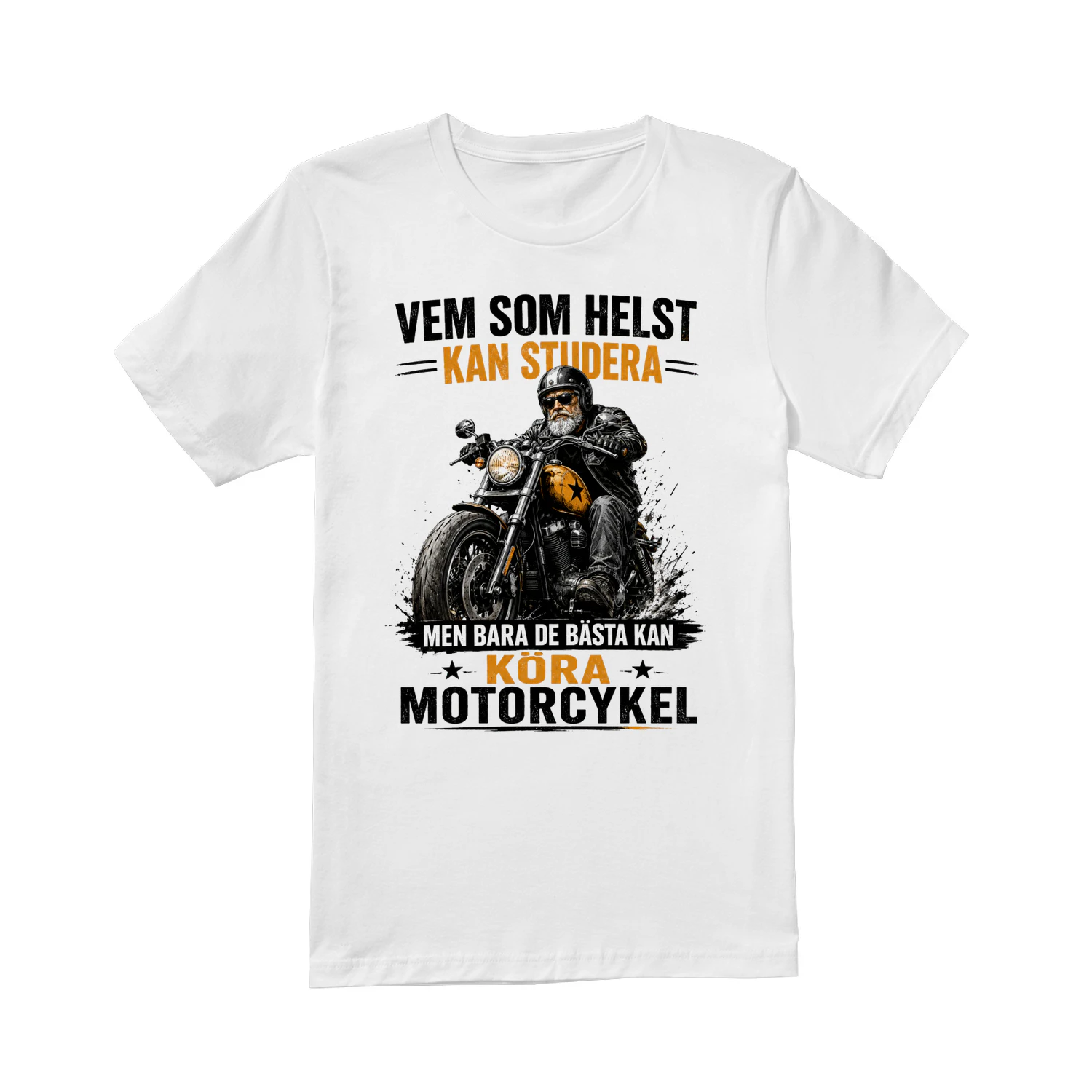VEM SOM HELST KAN STUDERA MEN BARA DE BÄSTA KAN KÖRA MOTORCYKEL