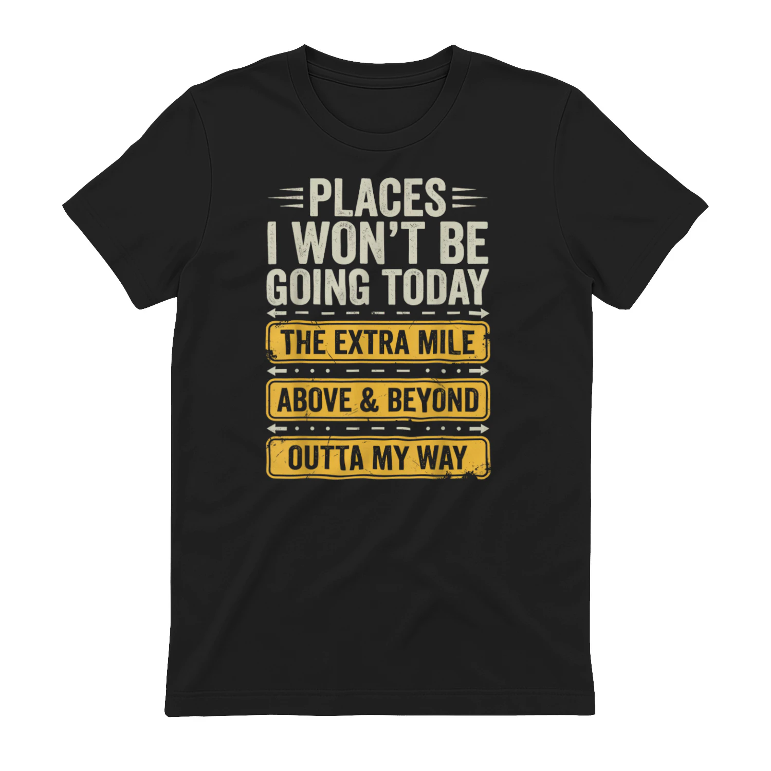 Places I Won't Be Going Today Funny Sarcastic Quote T-Shirt