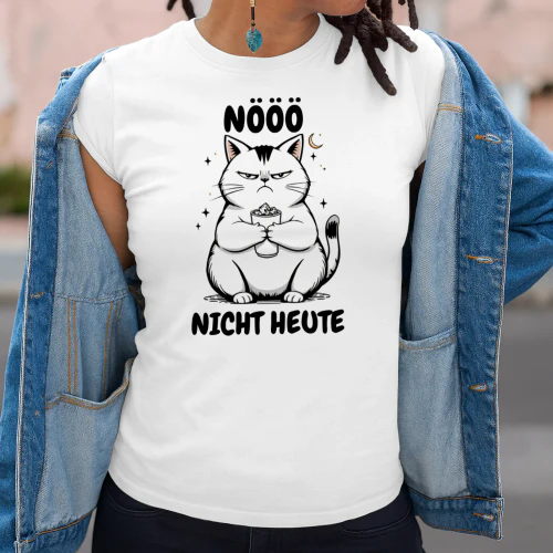 Nöö..Nicht heute