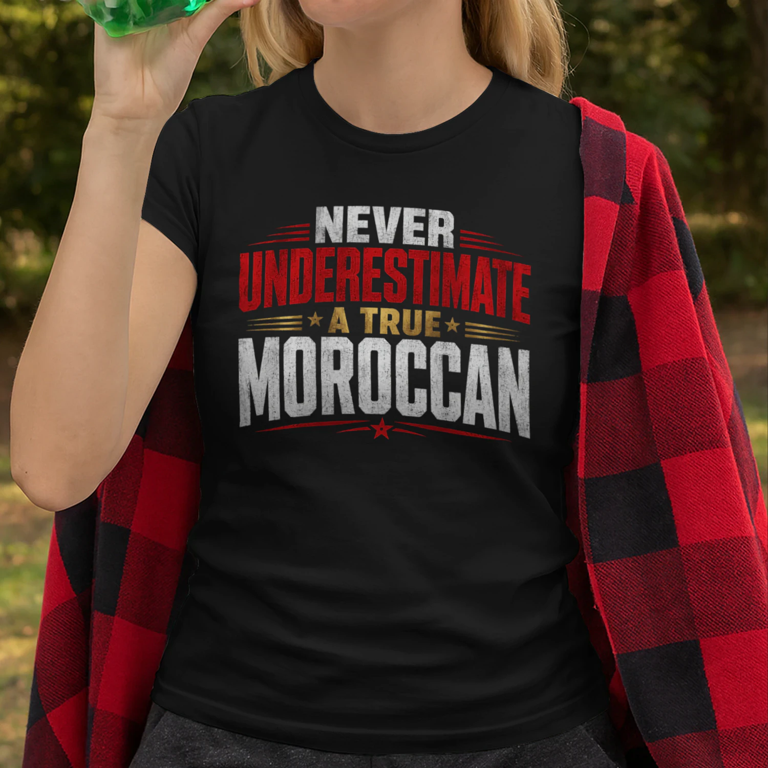 NEVER UNDERESTIMATE A TRUE morrocan 