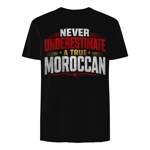 NEVER UNDERESTIMATE A TRUE MAROC 