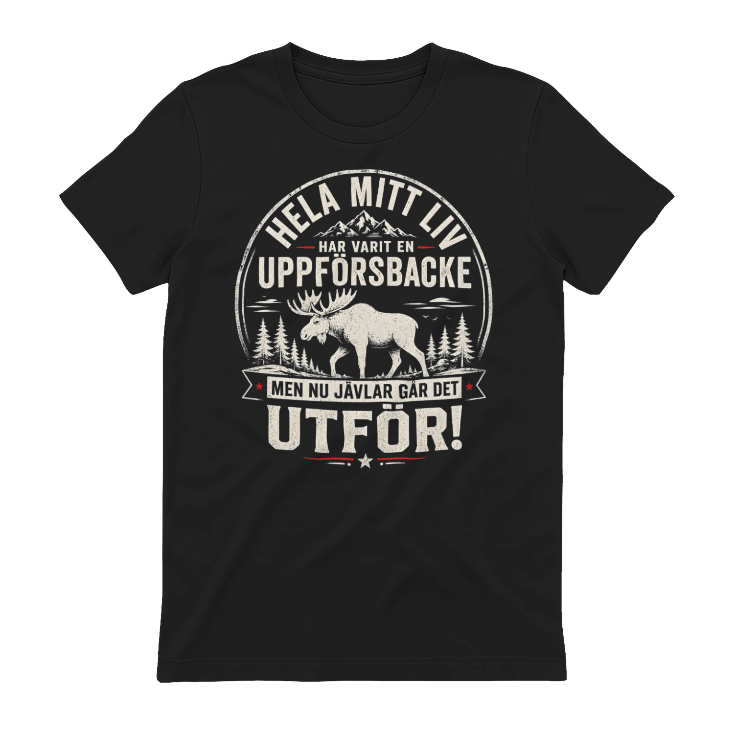 SE – Rolig Svensk T-Shirt 🎉 – Hela Mitt Liv Har Varit En Uppförsbacke