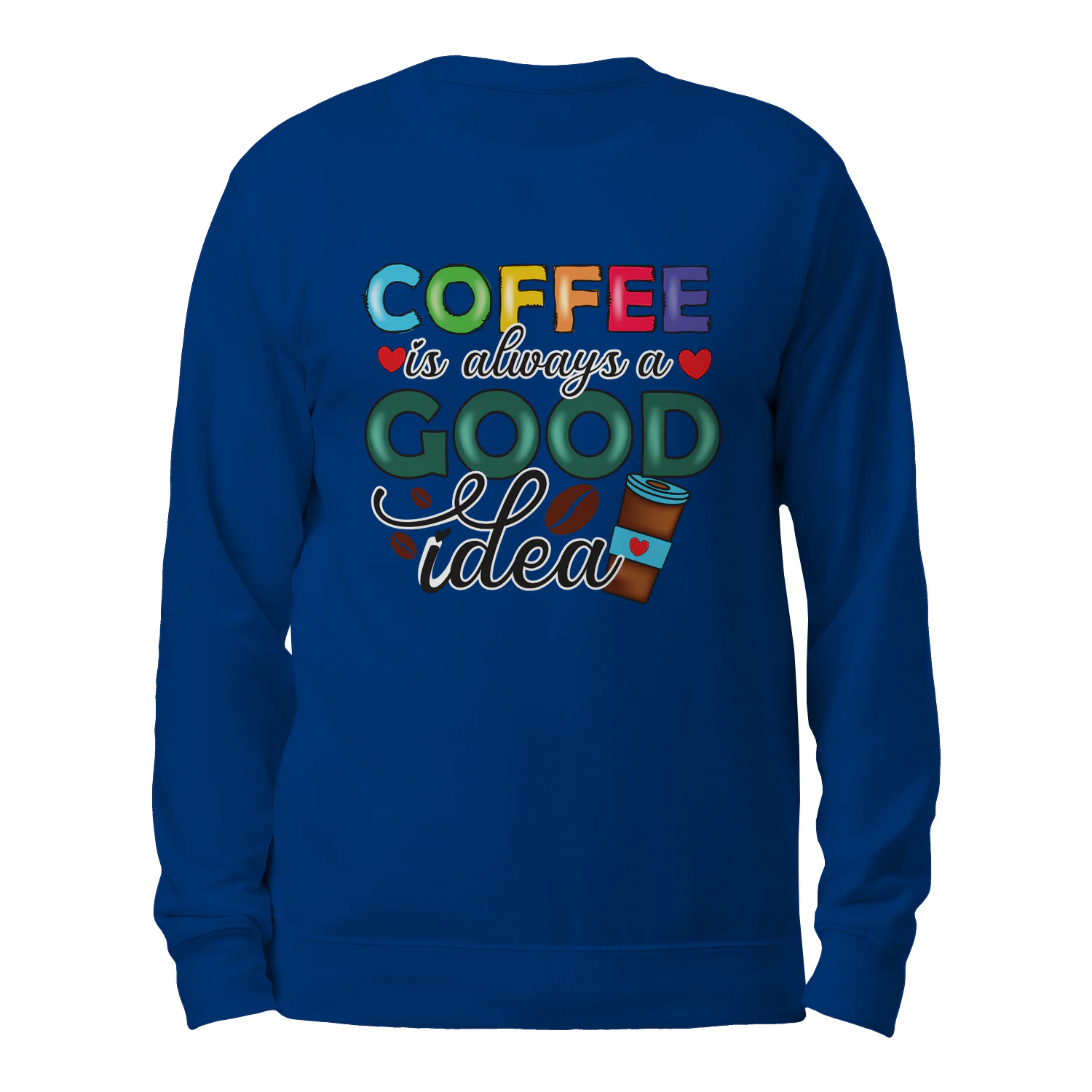 Coffee Is Always A Good Idea