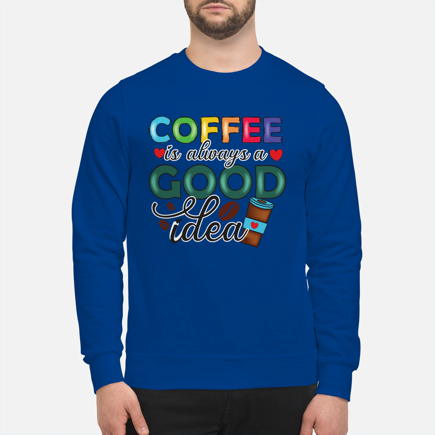 Coffee Is Always A Good Idea