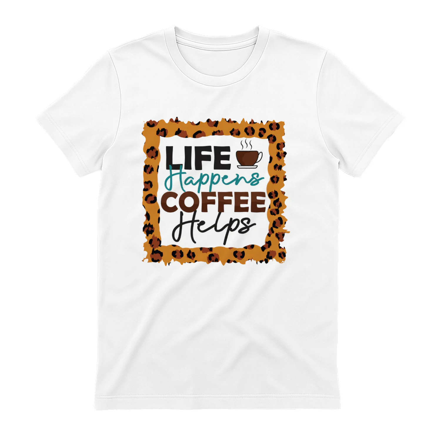 Life Happens Coffee Helps