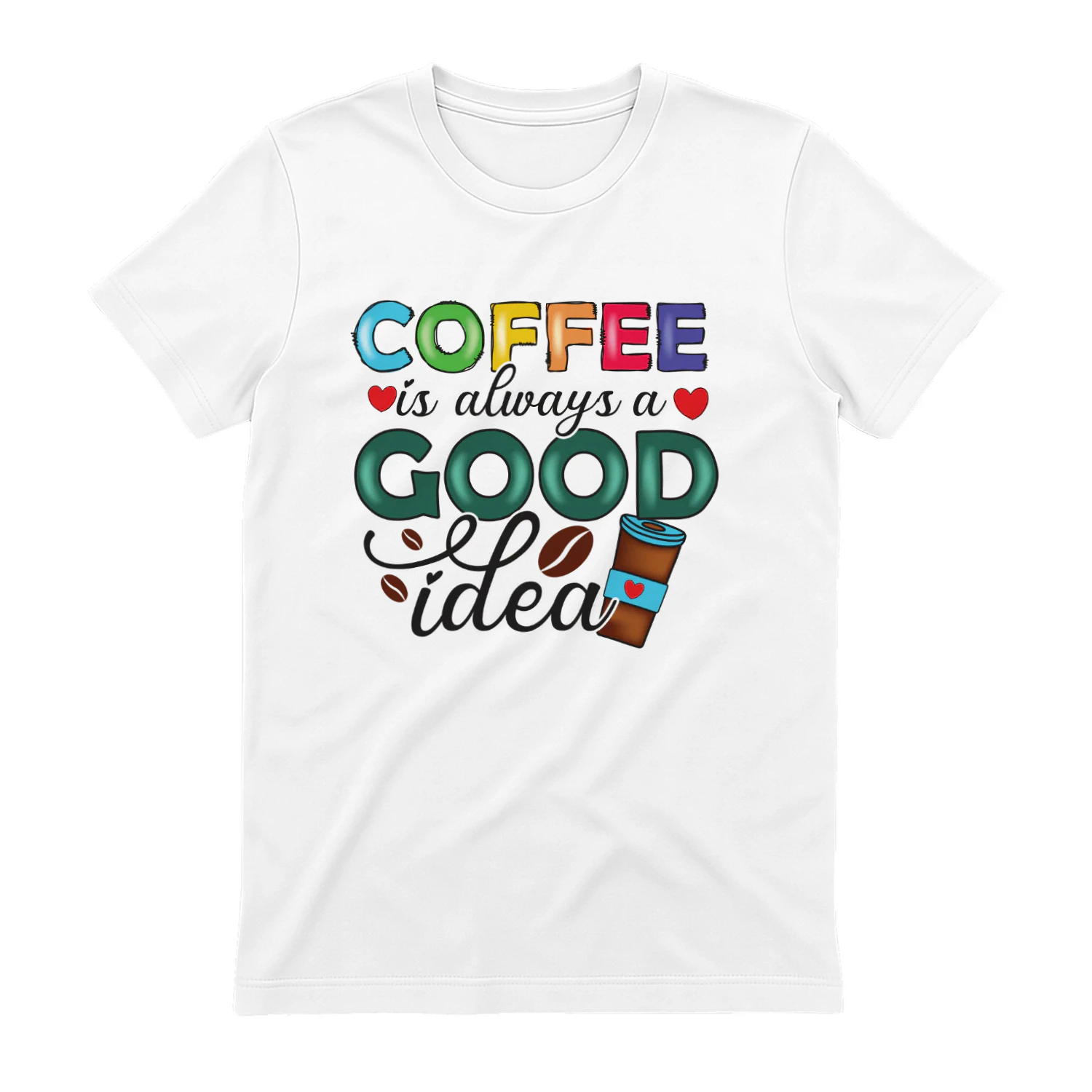 Coffee Is Always A Good Idea