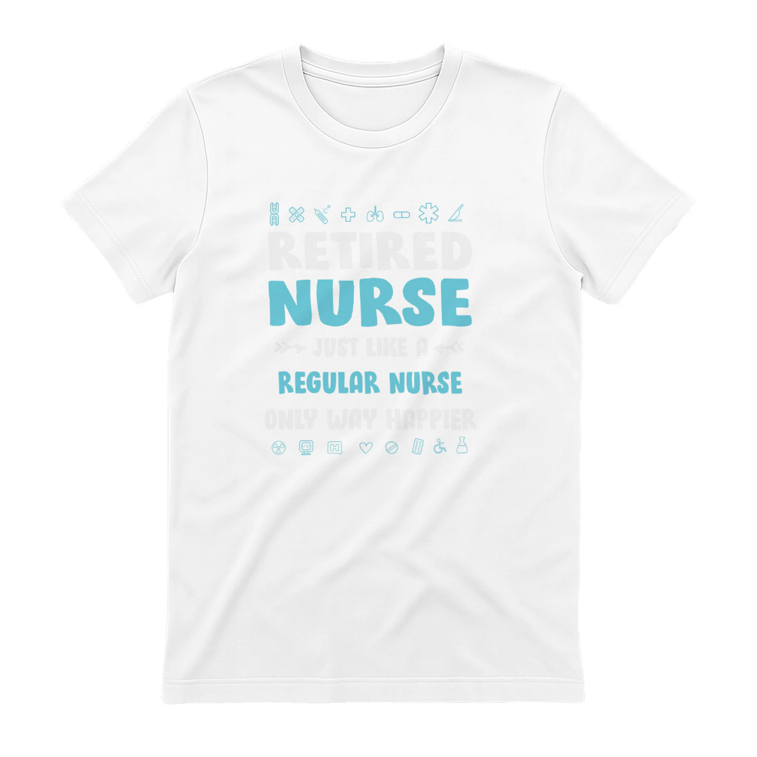 Retired Nurse Just Like A Regular Nurse Only Way Happier
