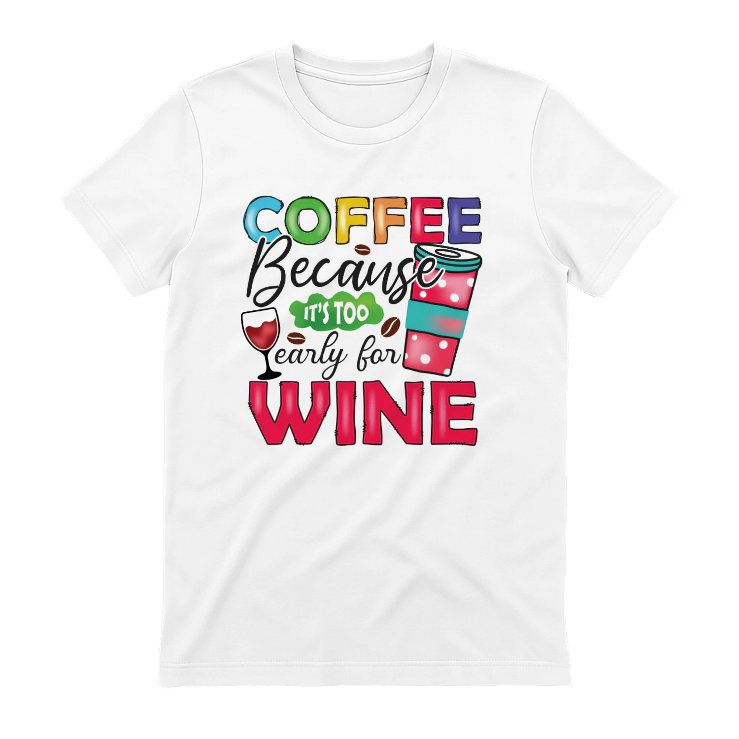 Coffee Because It's TOO Early For Wine